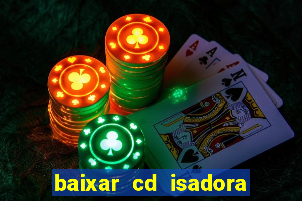 baixar cd isadora pompeo - processo